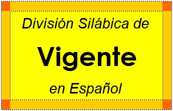 División Silábica de Vigente en Español