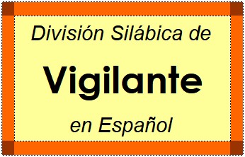 Divisão Silábica de Vigilante em Espanhol