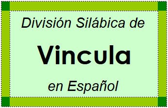 División Silábica de Vincula en Español