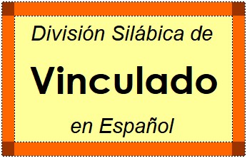 Divisão Silábica de Vinculado em Espanhol