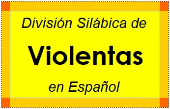 Divisão Silábica de Violentas em Espanhol