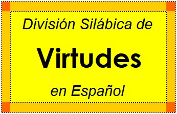 Divisão Silábica de Virtudes em Espanhol