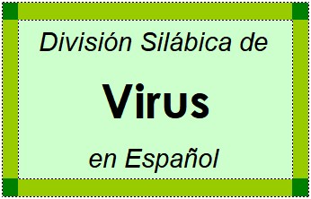 Divisão Silábica de Virus em Espanhol