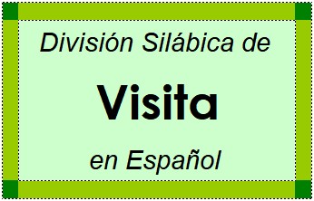 División Silábica de Visita en Español