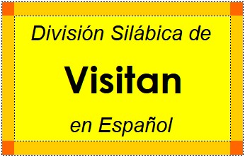 Divisão Silábica de Visitan em Espanhol