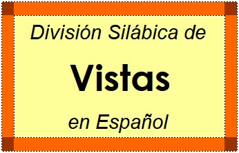 Divisão Silábica de Vistas em Espanhol