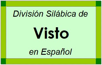 Divisão Silábica de Visto em Espanhol