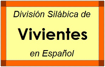 Divisão Silábica de Vivientes em Espanhol