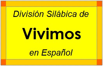 Divisão Silábica de Vivimos em Espanhol