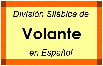 División Silábica de Volante en Español