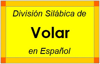 División Silábica de Volar en Español