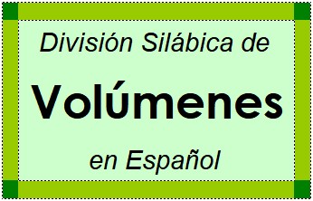 División Silábica de Volúmenes en Español