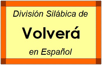 División Silábica de Volverá en Español