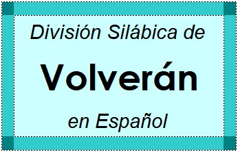 División Silábica de Volverán en Español