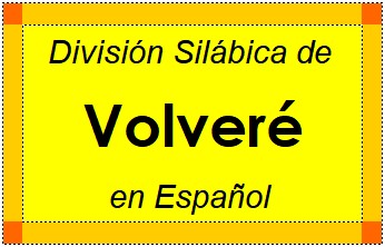 División Silábica de Volveré en Español