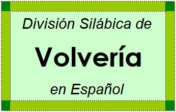 División Silábica de Volvería en Español