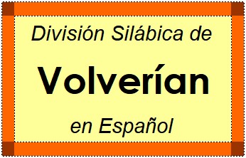 División Silábica de Volverían en Español
