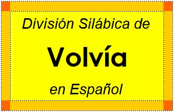 División Silábica de Volvía en Español