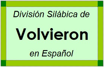 División Silábica de Volvieron en Español
