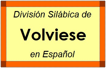 División Silábica de Volviese en Español