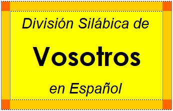 División Silábica de Vosotros en Español