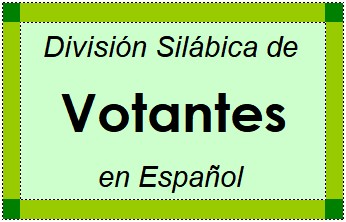 Divisão Silábica de Votantes em Espanhol