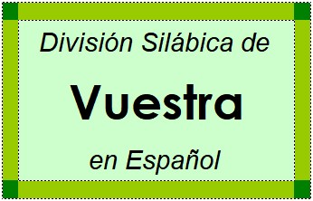 Divisão Silábica de Vuestra em Espanhol