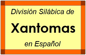 Divisão Silábica de Xantomas em Espanhol