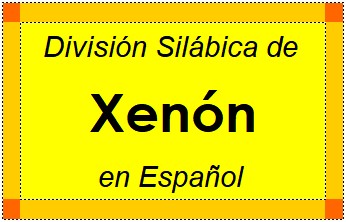 Divisão Silábica de Xenón em Espanhol