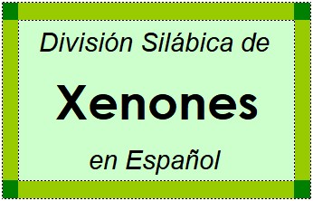 Divisão Silábica de Xenones em Espanhol