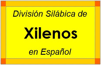 Divisão Silábica de Xilenos em Espanhol