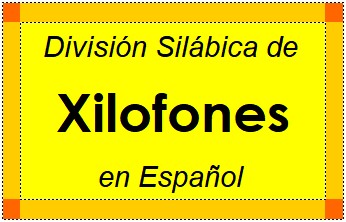 Divisão Silábica de Xilofones em Espanhol