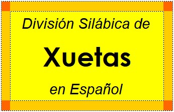 Divisão Silábica de Xuetas em Espanhol