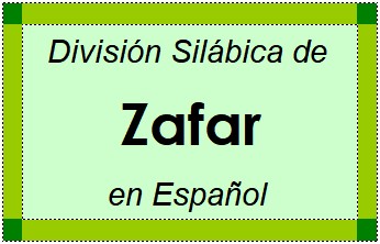 División Silábica de Zafar en Español