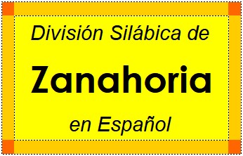 División Silábica de Zanahoria en Español