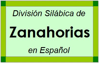 Divisão Silábica de Zanahorias em Espanhol
