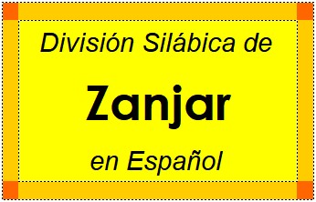 División Silábica de Zanjar en Español