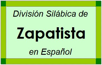 División Silábica de Zapatista en Español