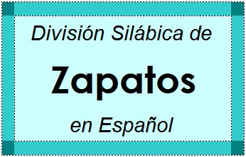 División Silábica de Zapatos en Español