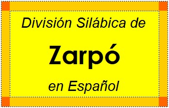 División Silábica de Zarpó en Español