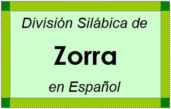 Divisão Silábica de Zorra em Espanhol